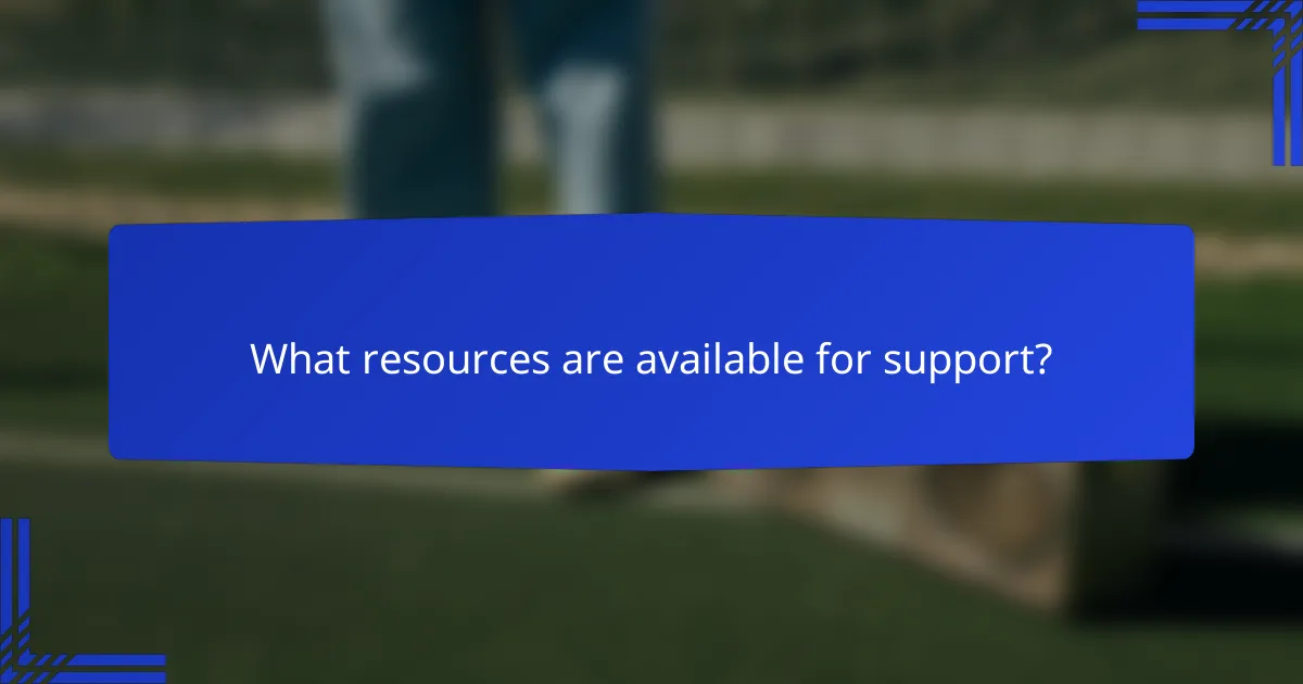 What resources are available for support?